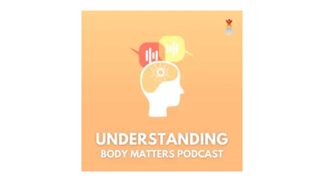Understanding Body Matters Podcast